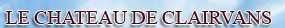 Le Ch�teau de Clairvans