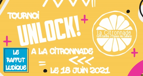 Tournoi Unlock a la citronnade