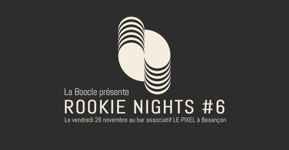 LA BOOCLE présente Rookie Nights #6 !