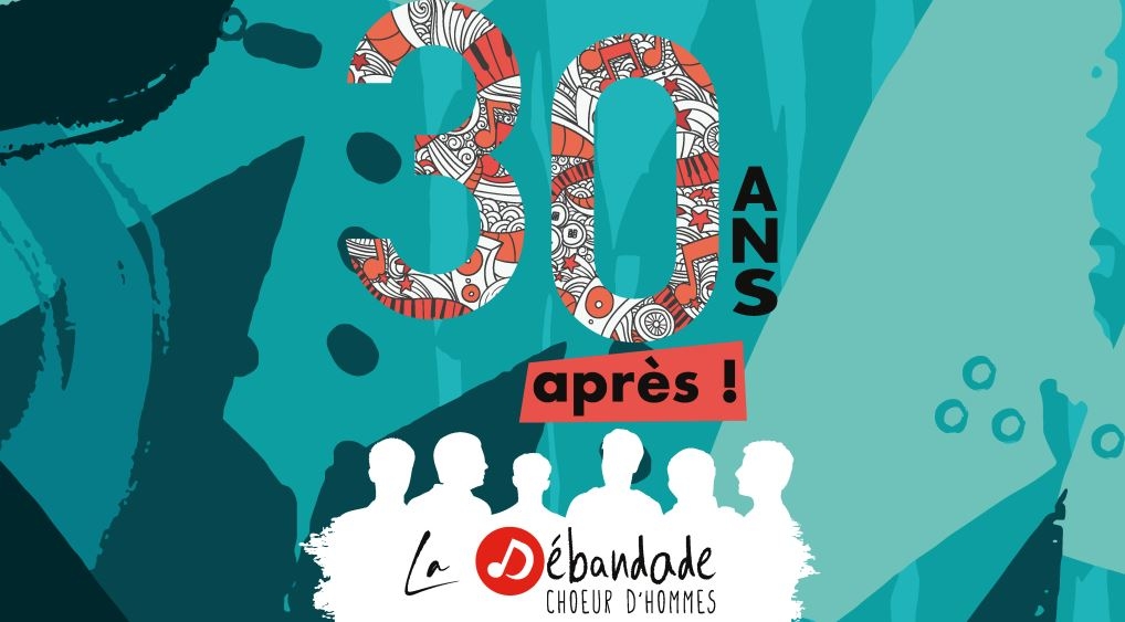 LA DEBANDADE FETE SES 30 ANS – CHOEUR D’HOMMES