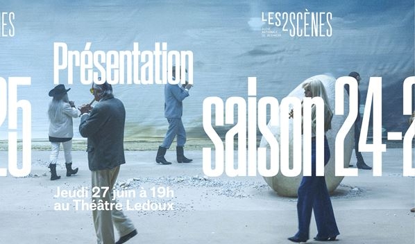 Présentation de saison 24-25 les 2scènes