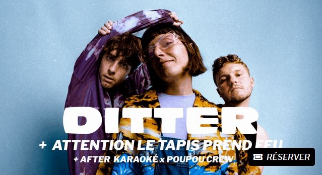 Ditter + Attention Le Tapis Prend Feu + After Karaoké